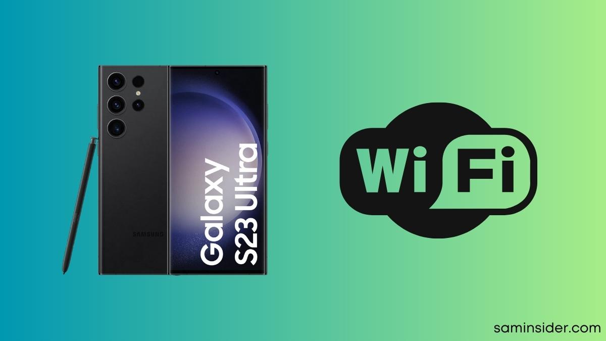 Fix Galaxy S23 Ultra WiFi