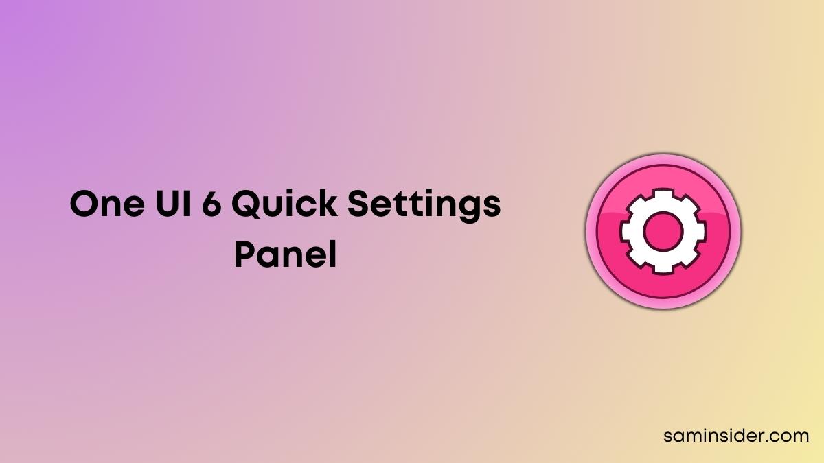 One UI 6 Quick Settings Panel