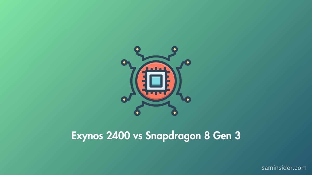 Exynos 2400 vs Snapdragon 8 Gen 3