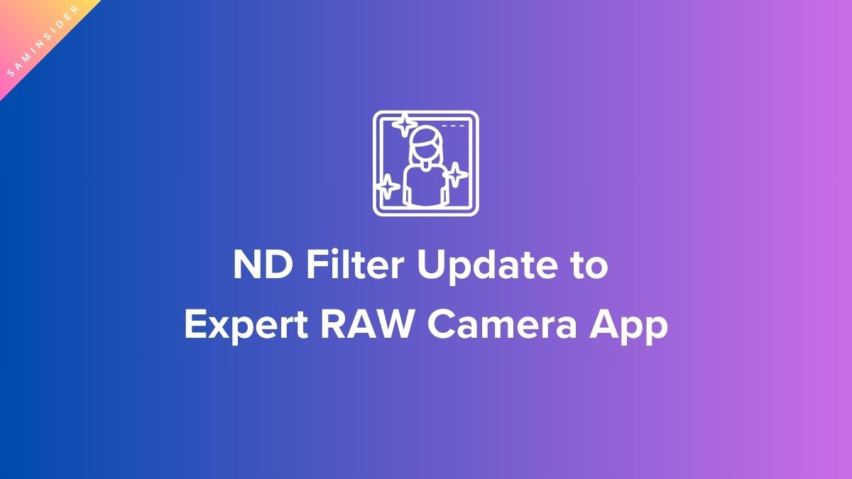 ND Update to Expert RAW Camera App samsung