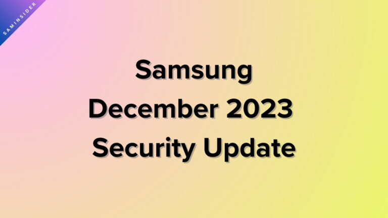 These Galaxy Devices receive Samsung's December 2023 Security Update