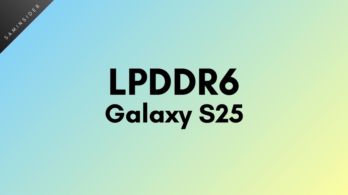 Galaxy S25 LPDDR6 RAM